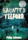 Philip Solomon - Haunted Telford