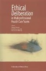 Hubert Larouche Doucet, Hubert Doucet, Jean-Marc Larouche, Kenneth R Melchin, Kenneth R. Melchin - Ethical Deliberation in Multiprofessional Health Care Teams