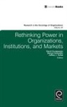 David Courpasson, Damon Golsorkhi, Jeffrey Sallaz, Jeffrey J. Sallaz - Rethinking Power in Organizations, Institutions, and Markets