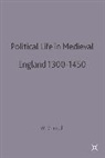 W M Ormrod, W Mark Ormrod, W. Mark Ormrod - Political Life in Medieval England 1300-1450