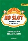 Simone Feder, Anna Polgatti - No slot. L'azzardo non è un gioco