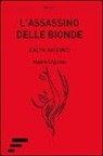 Mauro Argiolas - L'assassino delle bionde. E altri racconti