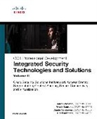 Mason Harris, Chad Mitchell, Jamie Sanbower, Vivek Santuka, Aaron Woland - Integrated Security Technologies and Solutions - Volume II: Cisco Security Solutions for Network Access Control, Segmentation, Context Sharing, Secure Connectivity and Virtualization