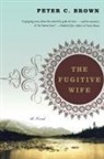 Peter C Brown, Peter C. Brown - Fugitive Wife