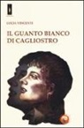Lucia Vincenti - Il guanto bianco di Cagliostro