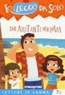 Roberta Zilio, G. Tafuni - Due aiutanti per papà. Lettori in gamba