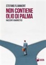 Stefano Flamment - Non contiene olio di palma. Racconti umoristici