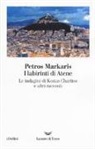 Petros Markaris - I labirinti di Atene. Le indagini di Kostas Charitos e altri racconti