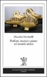 Maurizio Martinelli - Profumi, incensi e piante nel mondo antico
