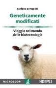 Stefano Bertacchi - Geneticamente modificati. Viaggio nel mondo delle biotecnologie