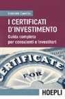 Gabriele Candita - I certificati d'investimento. Guida completa per consulenti e investitori