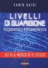 Fabio Guidi - Livelli di guarigione. Psicosintesi e psicoenergetica