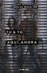Jay Asher, Carolyn Mackler - Tú & yo, aquí, ahora
