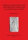 André Marbach - Catalogue et étude des faux et des outils agricoles de coupe à lame et à manche entiers en Gaule