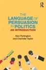 Alan Partington, Alan (University of Bologna Partington, Partington Alan, Charlotte Taylor, Charlotte (University of Sussex Taylor, Taylor Charlotte - Language of Persuasion in Politics