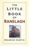Maurice Curtis - The Little Book of Ranelagh
