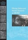 Board on Earth Sciences &amp; Resources, Board On Earth Sciences And Resources, Committee on Earth Resources, Committee to Review the Niosh Mining Safety and Health Research Program, Division On Earth And Life Studies, Institute Of Medicine... - Mining Safety and Health Research at Niosh