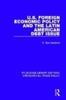 Goddard, C. Roe Goddard, C. Roe Goddard - U.s. Foreign Economic Policy and the Latin American Debt Issue