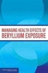 Board on Environmental Studies and Toxic, Board on Environmental Studies and Toxicology, Committee on Beryllium Alloy Exposures, Committee on Toxicology, Division On Earth And Life Studies, National Research Council - Managing Health Effects of Beryllium Exposure