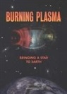 Board On Physics And Astronomy, Burning Plasma Assessment Committee, Division On Engineering And Physical Sci, Division on Engineering and Physical Sciences, National Academy of Sciences, National Research Council... - Burning Plasma