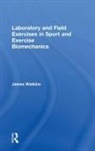 James Watkins, James (Swansea University Watkins, Watkins James - Laboratory and Field Exercises in Sport and Exercise Biomechanics