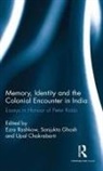 Ezra (Assistant Professor Rashkow, Upal Chakrabarti, Sanjukta Ghosh, Ezra Rashkow, Ezra (Assistant Professor Rashkow, Ezra (Assistant Professor Department of History Montclair State University Montclair USA) Rashkow - Memory, Identity and the Colonial Encounter in India