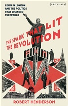 Dr Robert (Queen Mary Henderson, Robert Henderson, Robert (Queen Mary Henderson, HENDERSON ROBERT, Henderson Robert Henderson - The Spark that Lit the Revolution