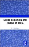 P. S. Krishnan, P. S. (P S Krishnan Dec''d 30.4.21 As Ad Krishnan - Social Exclusion and Justice in India