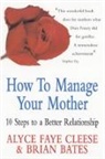 Brian Bates, Alyce Faye Cleese, Alyce Faye Bates Cleese - How to Manage Your Mother
