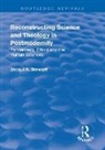 Stewart, Jacqui Stewart, Jacqui A. Stewart - Reconstructing Science and Theology in Postmodernity
