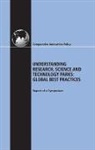 Technology Board on Science, Board on Science Technology and Economic, Board on Science Technology and Economic Policy, Committee on Comparative Innovation Policy Best Practice for the 21st Century, Committee on Comparative Innovation Policy: Best Practice for the 21st Century, National Research Council... - Understanding Research, Science and Technology Parks