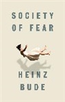 H Bude, Heinz Bude, Jessica Spengler - Society of Fear