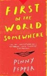 Penny Pepper - First in the World Somewhere