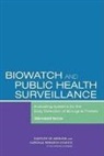 Board on Chemical Sciences and Technology, Board On Health Sciences Policy, Board On Life Sciences, Committee on Effectiveness of National Biosurveillance Systems: BioWatch and the Public Health System, Institute Of Medicine, National Research Council - BioWatch and Public Health Surveillance