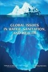 Board On Global Health, Forum on Microbial Threats, Institute Of Medicine, Eileen R. Choffnes, Alison Mack - Global Issues in Water, Sanitation, and Health
