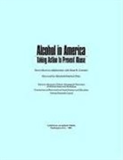 Commission on Behavioral and Social Sciences and Education, Division Of Behavioral And Social Scienc, Division of Behavioral and Social Sciences and Education, Elizabeth Hanford Dole, Dean R. Gerstein, National Research Council... - Alcohol in America
