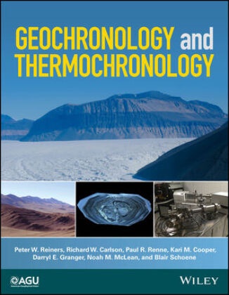 Richard Carlson, Richard W Carlson, Richard W. Carlson,  Carlson Richard W., Kari M. Cooper, Darryl E. Granger... - Geochronology and Thermochronology