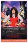 GONZALEZ, Tanya Gonzalez, Tanya Rodriguez Y Gibson Gonzalez, Tanya González, Gonzalez Tanya, Eliza Rodriguez y Gibson... - Humor and Latina/o Camp in Ugly Betty