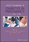 Michael Maresh, David Mccance, David (Regional Centre for Endocrinology Mccance, David Maresh Mccance, M Mccance, David Sacks... - Practical Manual of Diabetes in Pregnancy