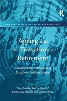 Bert De Vroom, Maria Luisa Mirabile, Tony Maltby, Einar Overbye, Einar Øverbye, Vroom... - Ageing and the Transition to Retirement