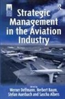 Stefan Auerbach, Herbert Baum, Herbert Auerbach Baum, Sascha Albers, Stefan Auerbach, Herbert Baum... - Strategic Management in the Aviation Industry