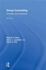Robert C Berg, Robert C. Berg, Robert C. (University of North Texas Berg, Robert C. Landreth Berg, Berg Robert C., Kevin A Fall... - Group Counseling