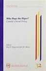 Roy D. Hogg, Jack M. Mintz, Roy D. Hogg - Who Pays the Piper?: Canada's Social Policy Volume 22