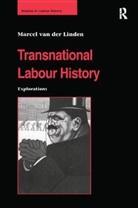 Linden, Marcel Van Der Linden, Linden Marcel van der - Transnational Labour History