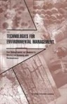 Board on Radioactive Waste Management, Environment and Resources Commission on Geosciences, Commission on Geosciences Environment an, Commission on Geosciences Environment and Resources, Division On Earth And Life Studies, National Academy Of Sciences... - Technologies for Environmental Management