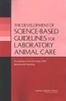 Division on Earth and Life Studies, Institute For Laboratory Animal Research, International Workshop on the Development of Science-Based Guidelines for Laboratory Animal Care Program Committee, National Academy Of Sciences, National Research Council - The Development of Science-Based Guidelines for Laboratory Animal Care