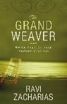 Ravi Zacharias, Ravi K. Zacharias - The Grand Weaver