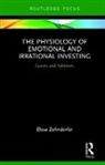 Elesa Zehndorfer, Elesa (University of Greenwich Busines Zehndorfer, Elesa (University of Greenwich Business School Zehndorfer, Zehndorfer Elesa - Physiology of Emotional and Irrational Investing