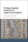 EDITED BY RORY NAISM, Rory Naismith, Rory (King''''s College London) Woodman Naismith, Rory Naismith, Rory (King's College London) Naismith, Naismith Rory... - Writing, Kingship and Power in Anglo-Saxon England