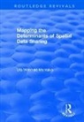 Uta Wehn de Montalvo, Wehn De Montalvo, Uta Wehn de Montalvo - Mapping the Determinants of Spatial Data Sharing